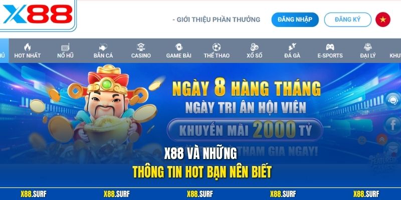 X88 và những thông tin hot bạn nên biết